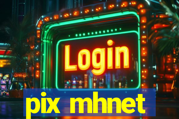 pix mhnet